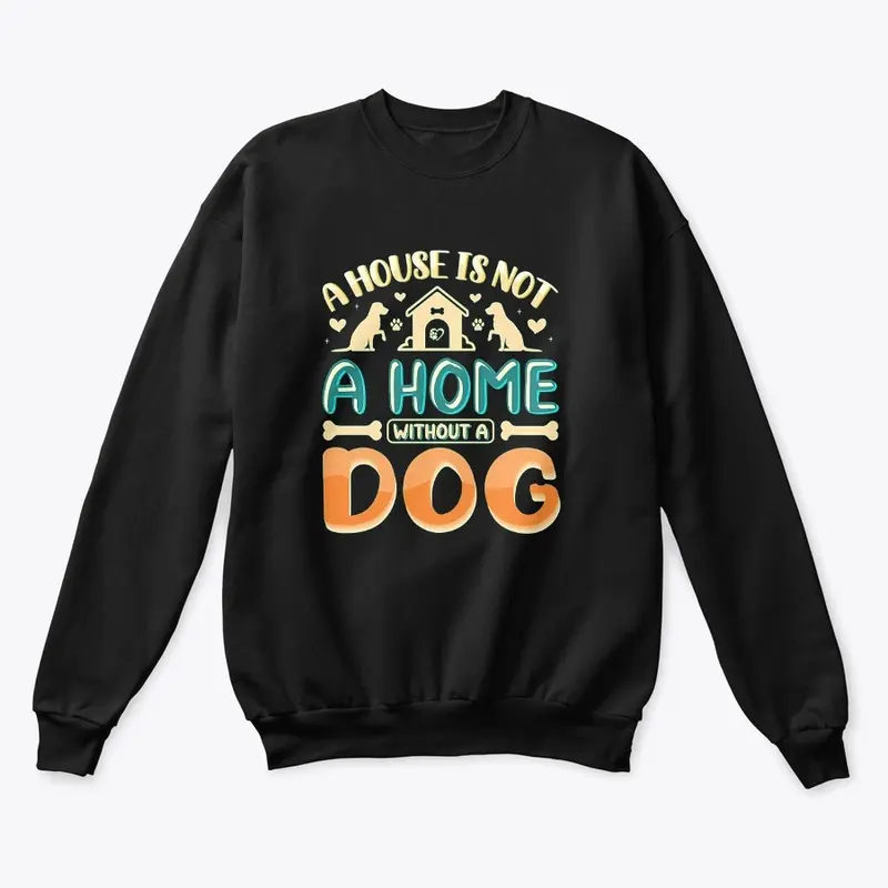 A Home without a dog t-shirt