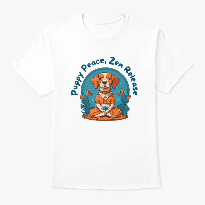 Puppy pease Zen release T-shirt