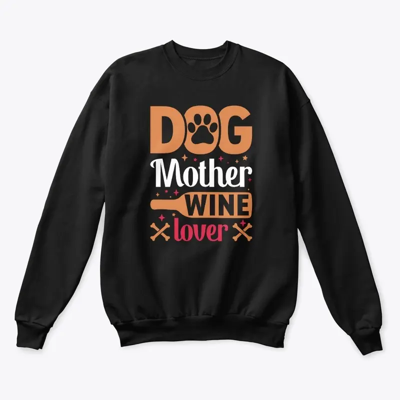 "Dog Mother Wine Lover T-Shirt"